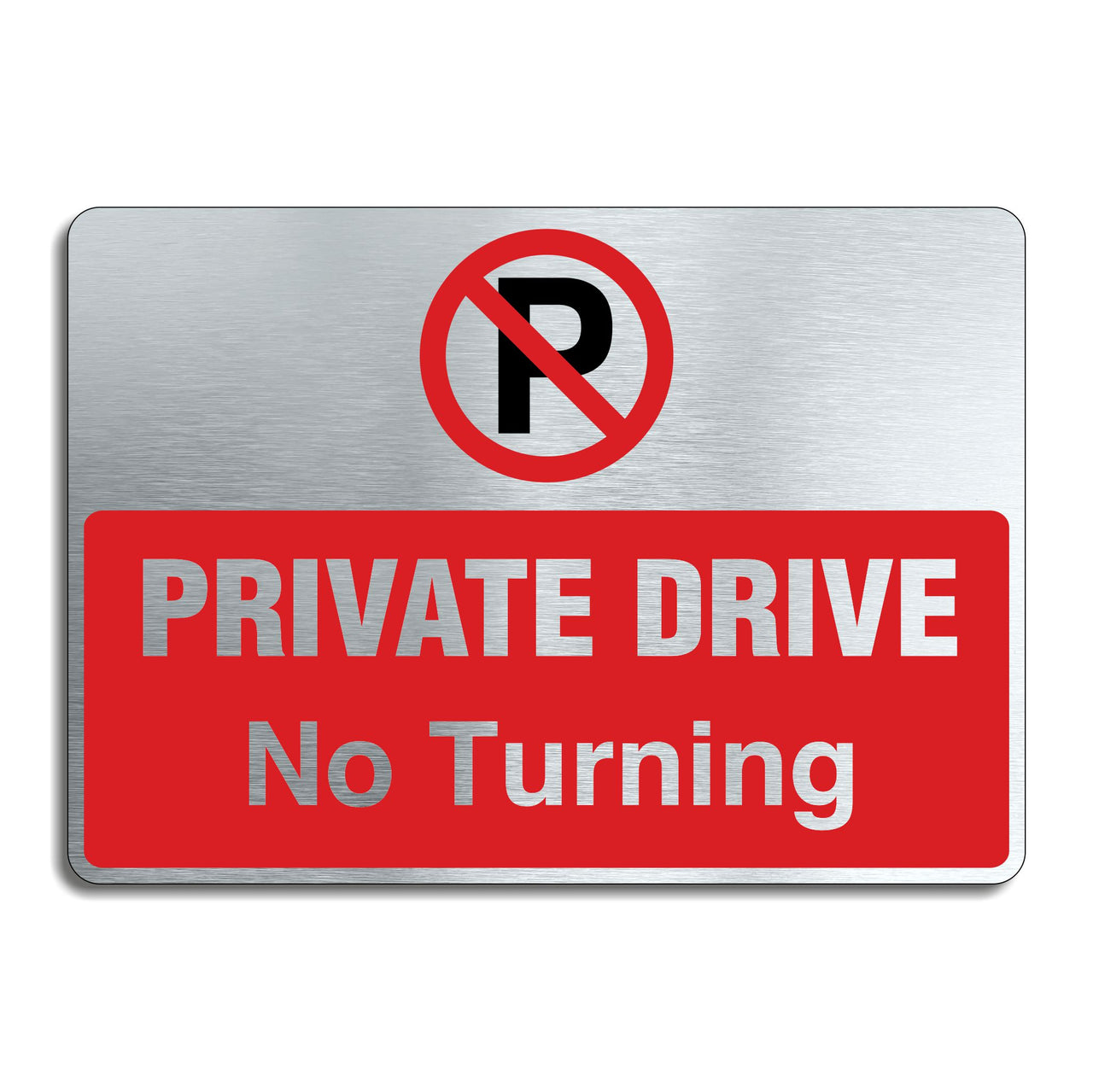 Brushed Aluminum Private Drive No Turning Sign
