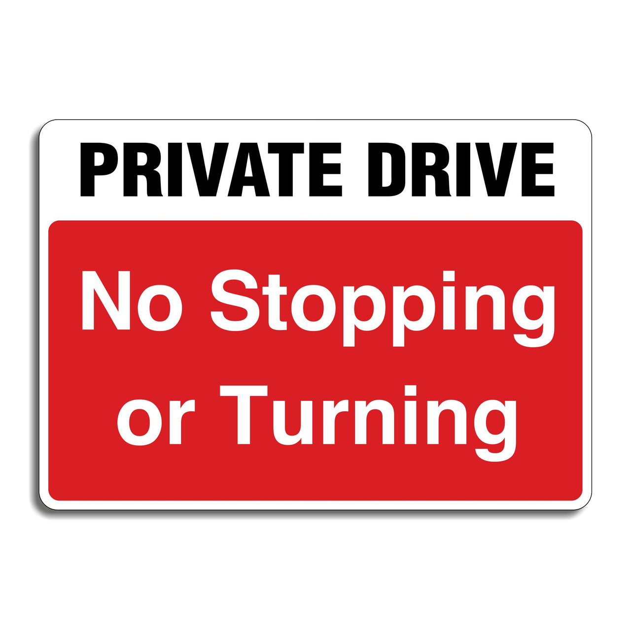 Private Drive No Stopping Or Turning Sign