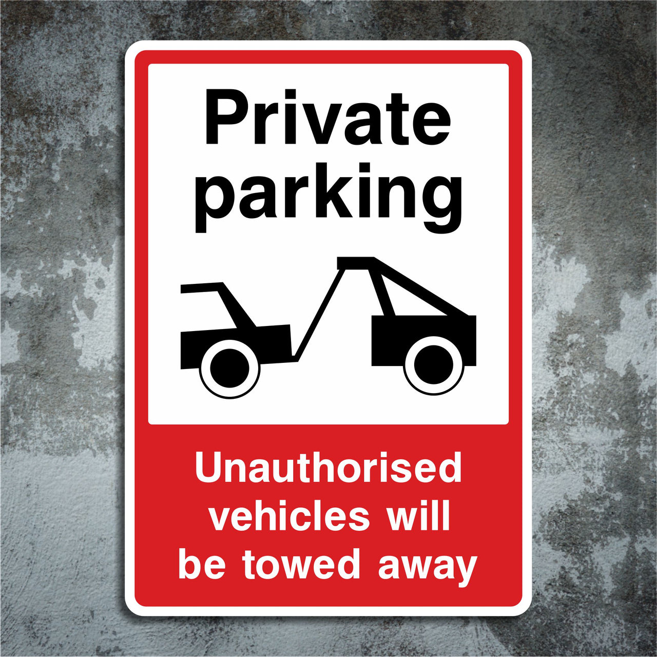 Private Parking Unauthorised Vehicles Will Be Towed Away Sign