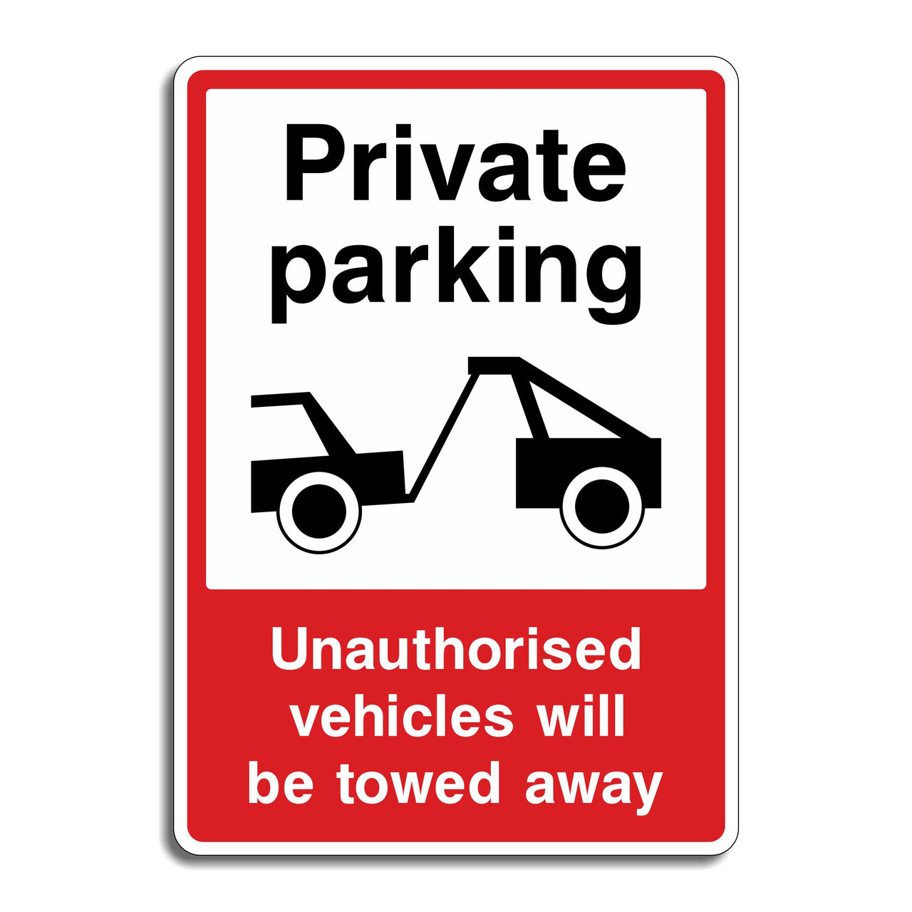 Private Parking Unauthorised Vehicles Will Be Towed Away Sign