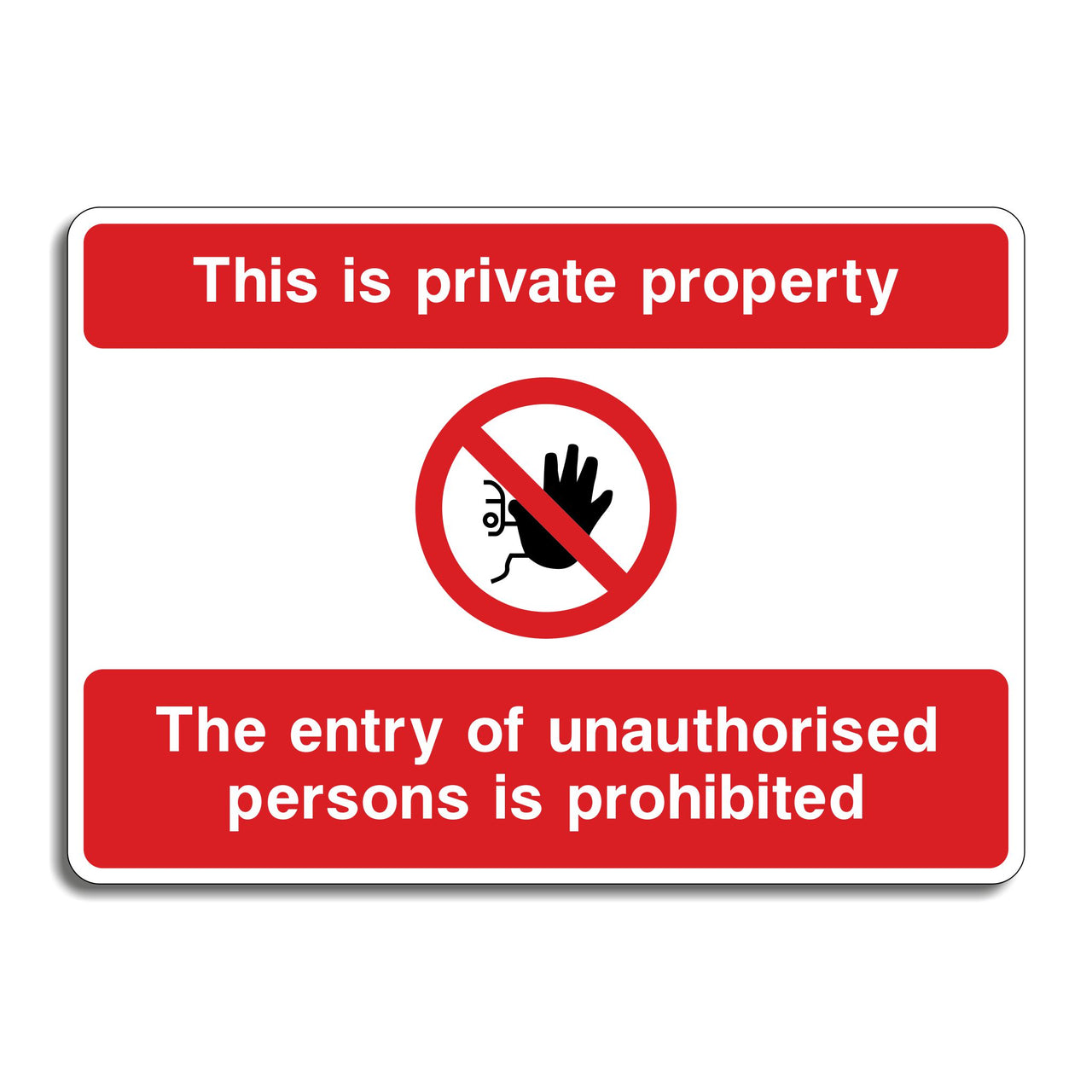 This Is Private Property The Entry Of Unauthorised Persons Is Prohibited Sign