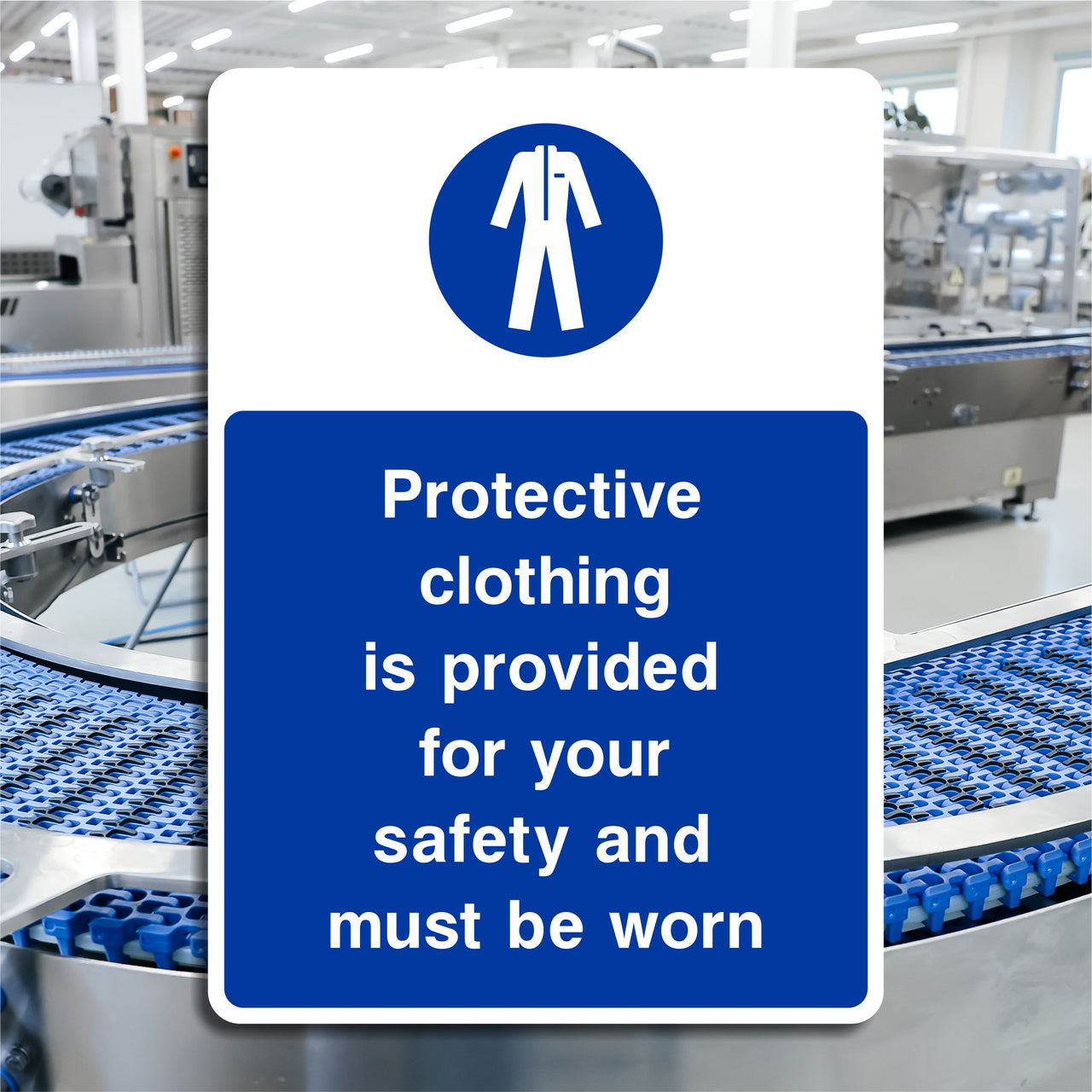 Protective Clothing is Provided For Your Safety and Must Be Worn Sign