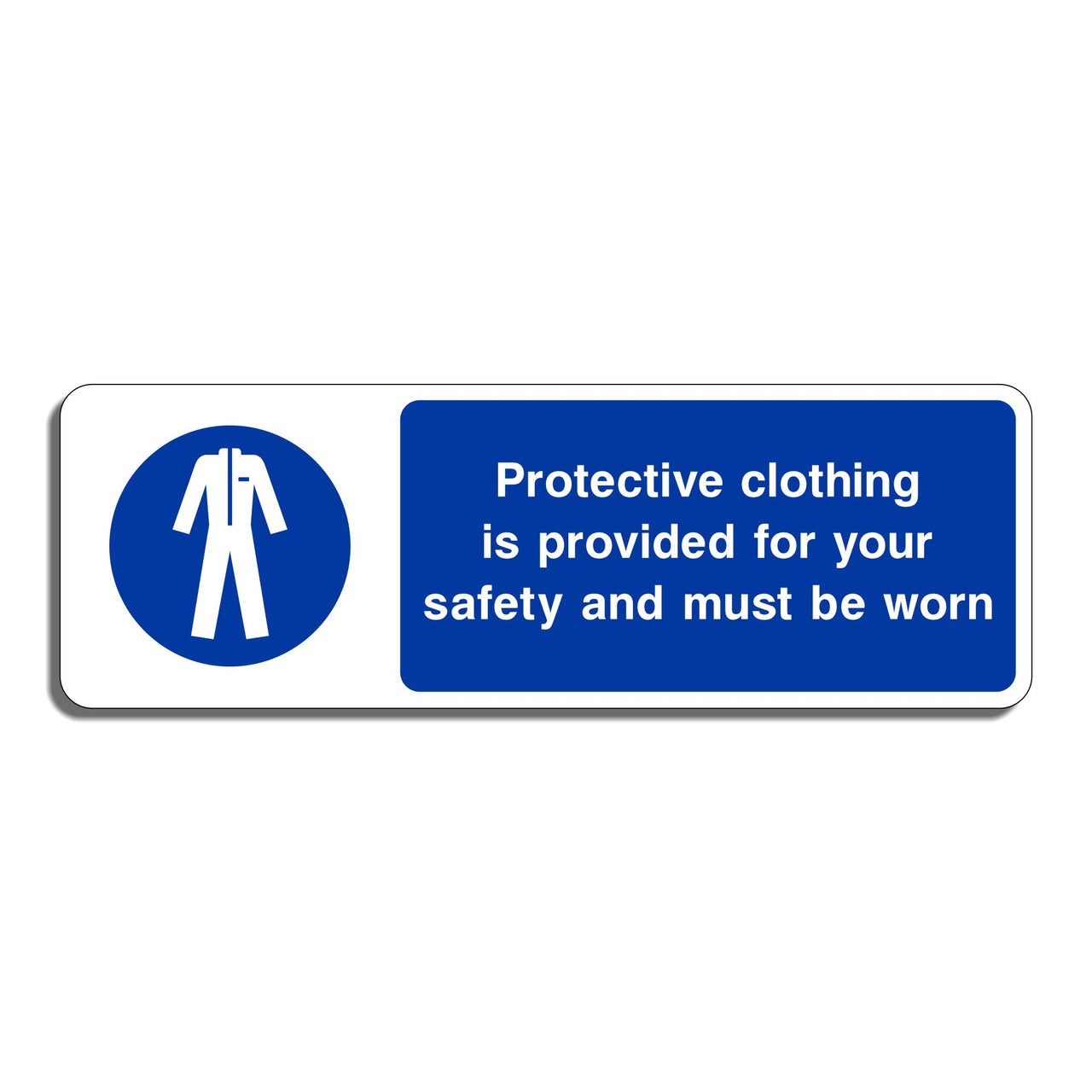 Protective Clothing is Provided For Your Safety and Must Be Worn Sign