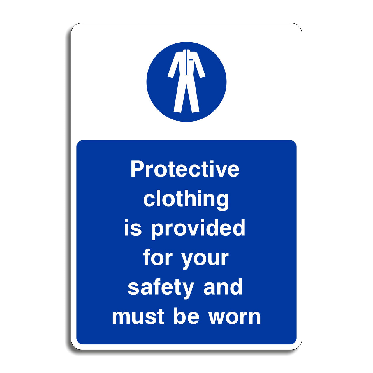 Protective Clothing is Provided For Your Safety and Must Be Worn Sign