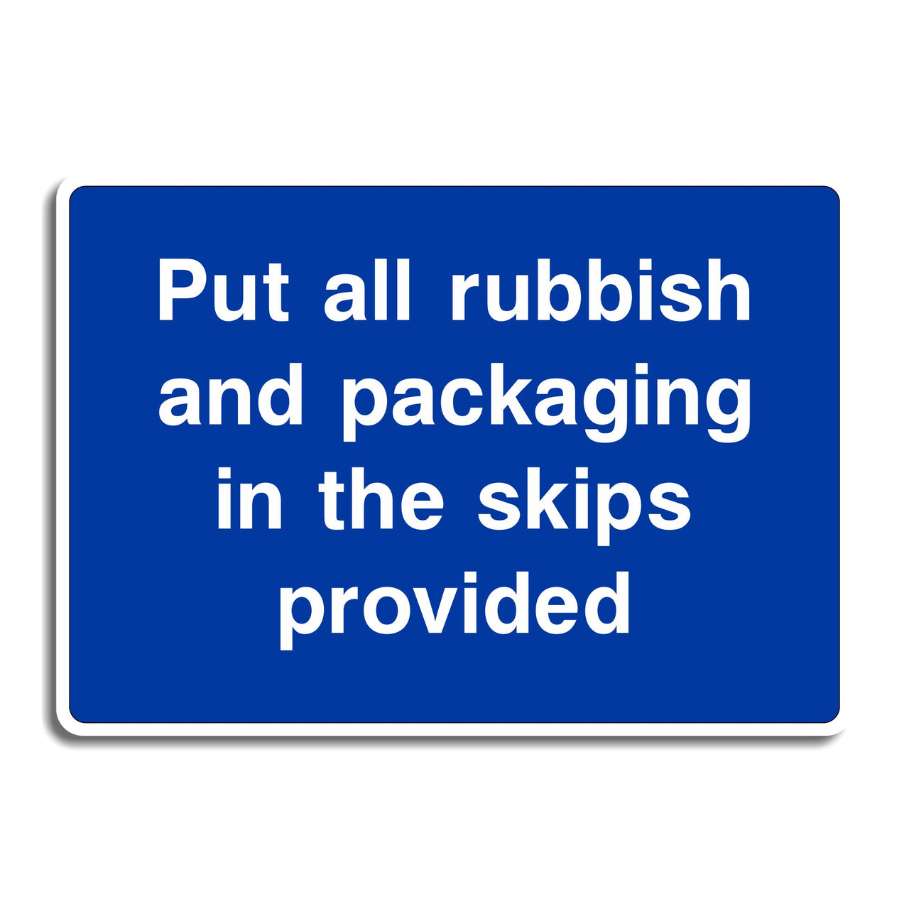 Put All Rubbish and Packaging in the Skips Provided Sign