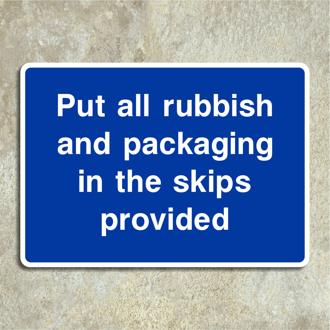 Put All Rubbish and Packaging in the Skips Provided Sign