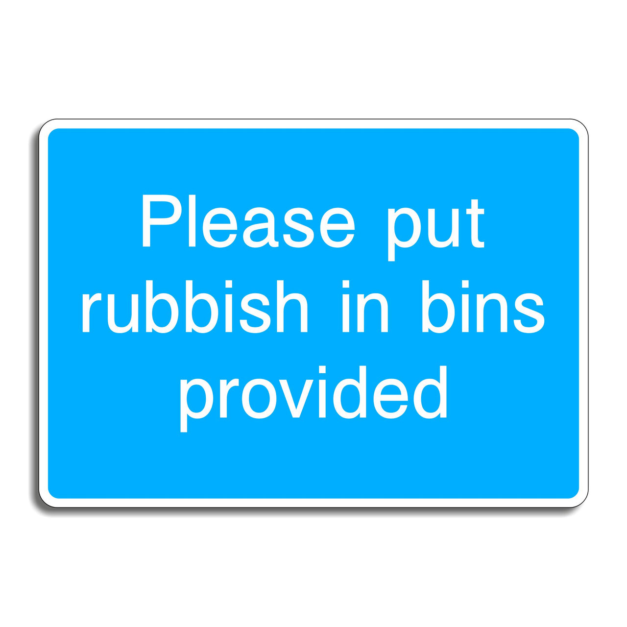 Please Put Rubbish in Bins Provided Sign