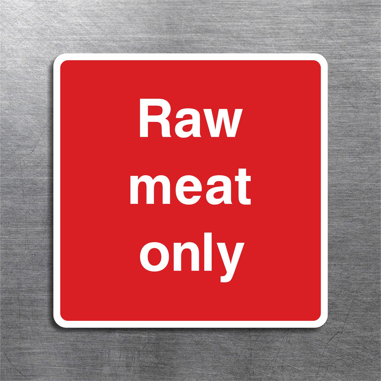 Raw Meat Only Sign