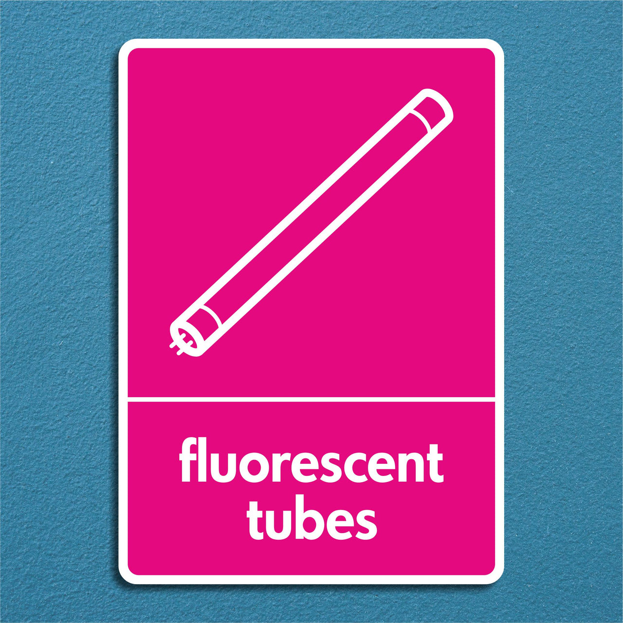 Fluorescent Tube Recycling  Sign