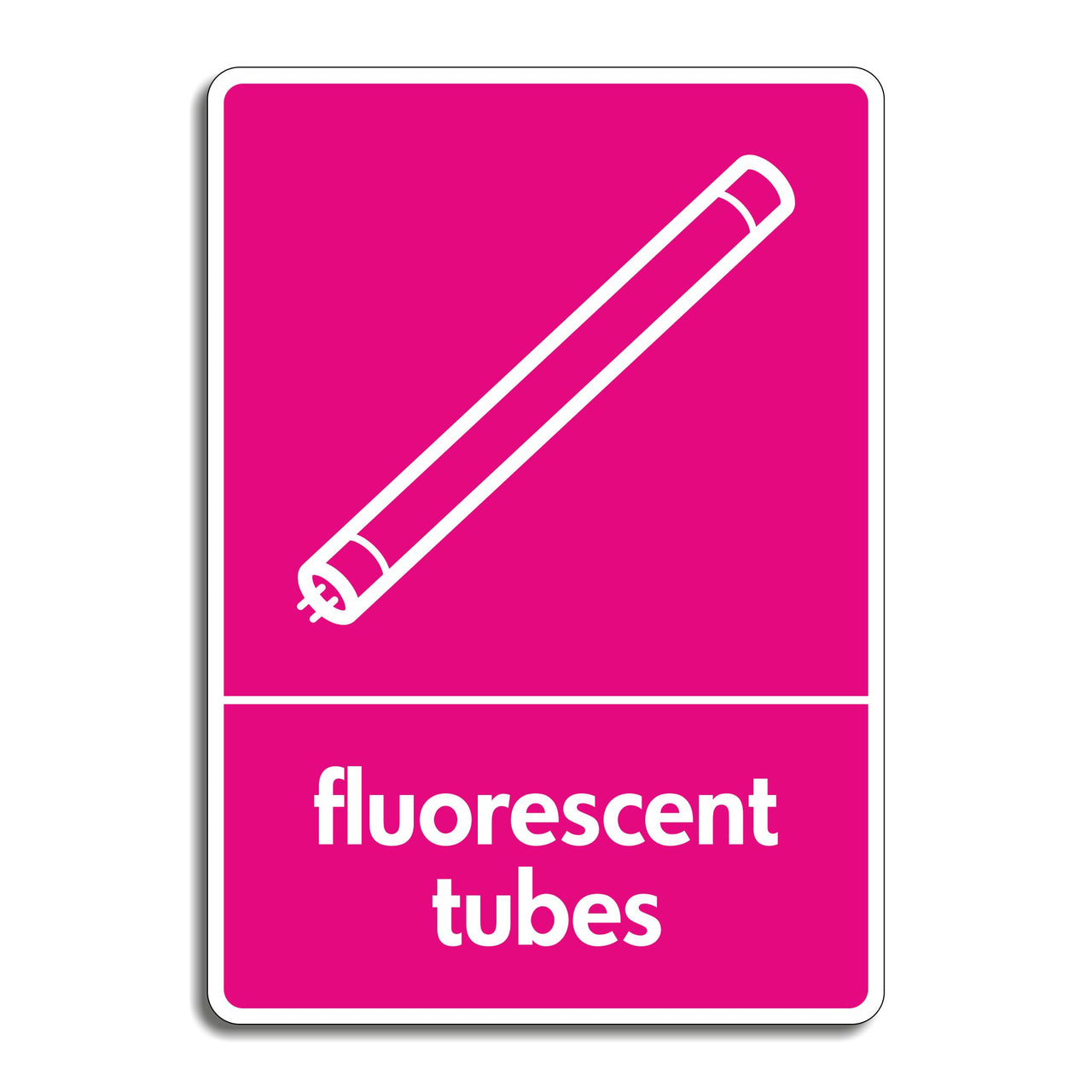 Fluorescent Tube Recycling  Sign
