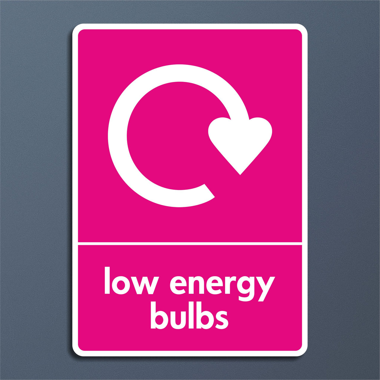 Low Energy Bulbs Recycling Sign