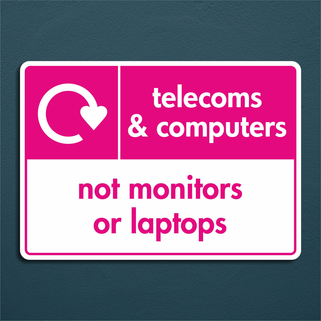 Telecoms & Computers Recycling Not Monitors or Laptops Signs