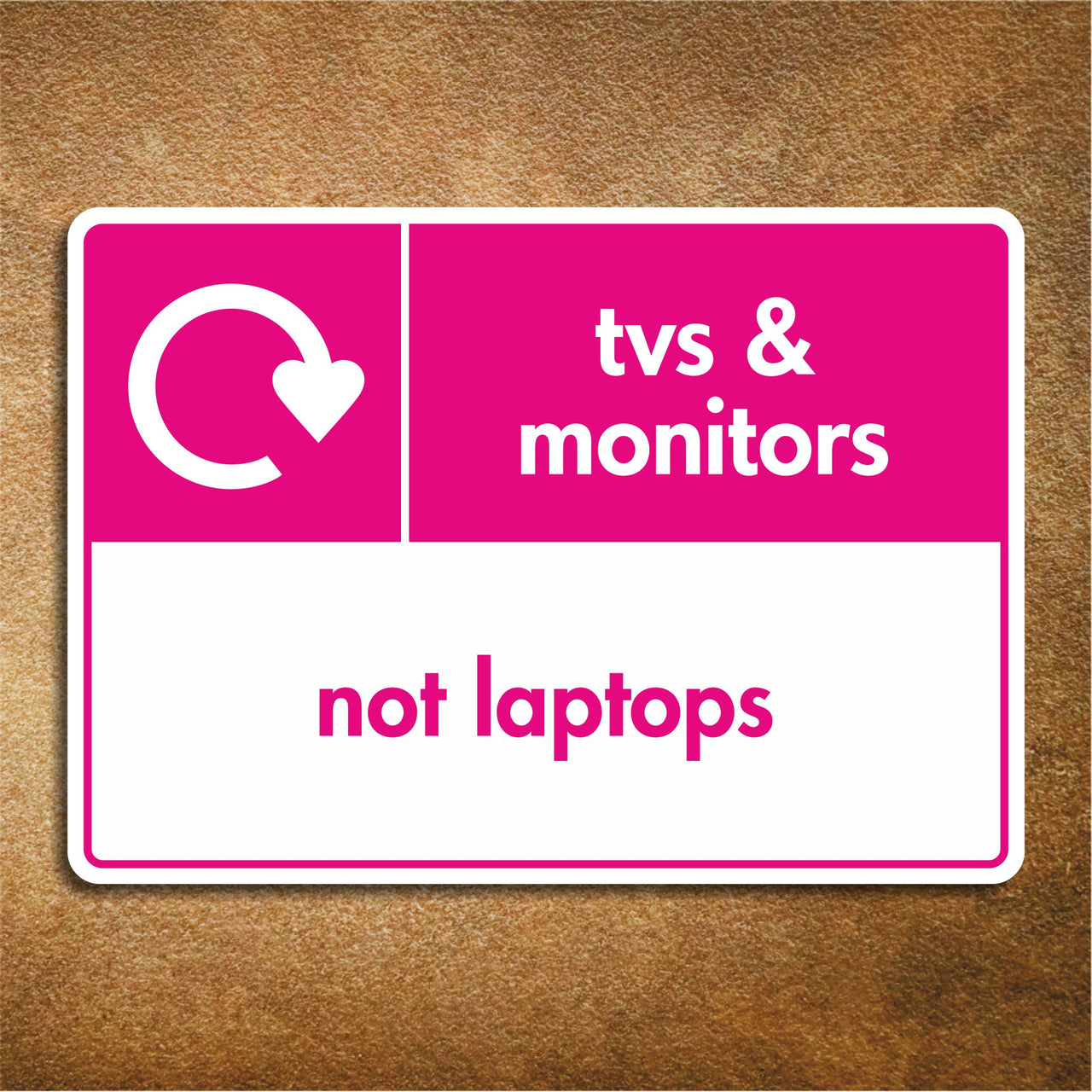 TVs & Monitors Recycling Not Laptops Sign