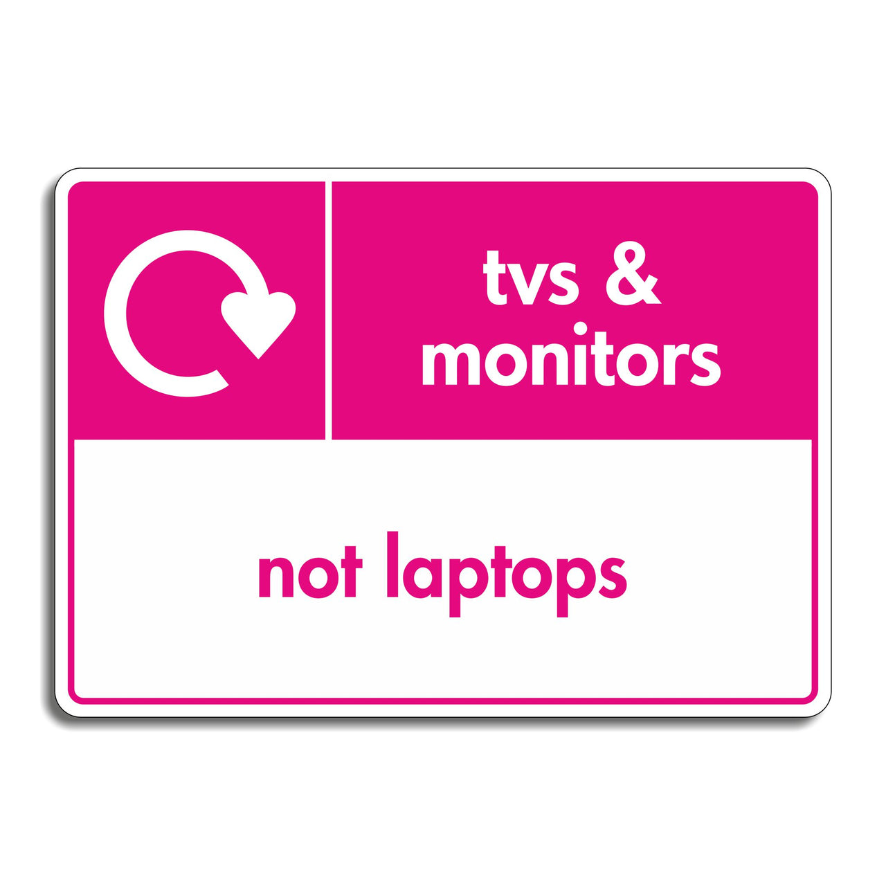 TVs & Monitors Recycling Not Laptops Sign