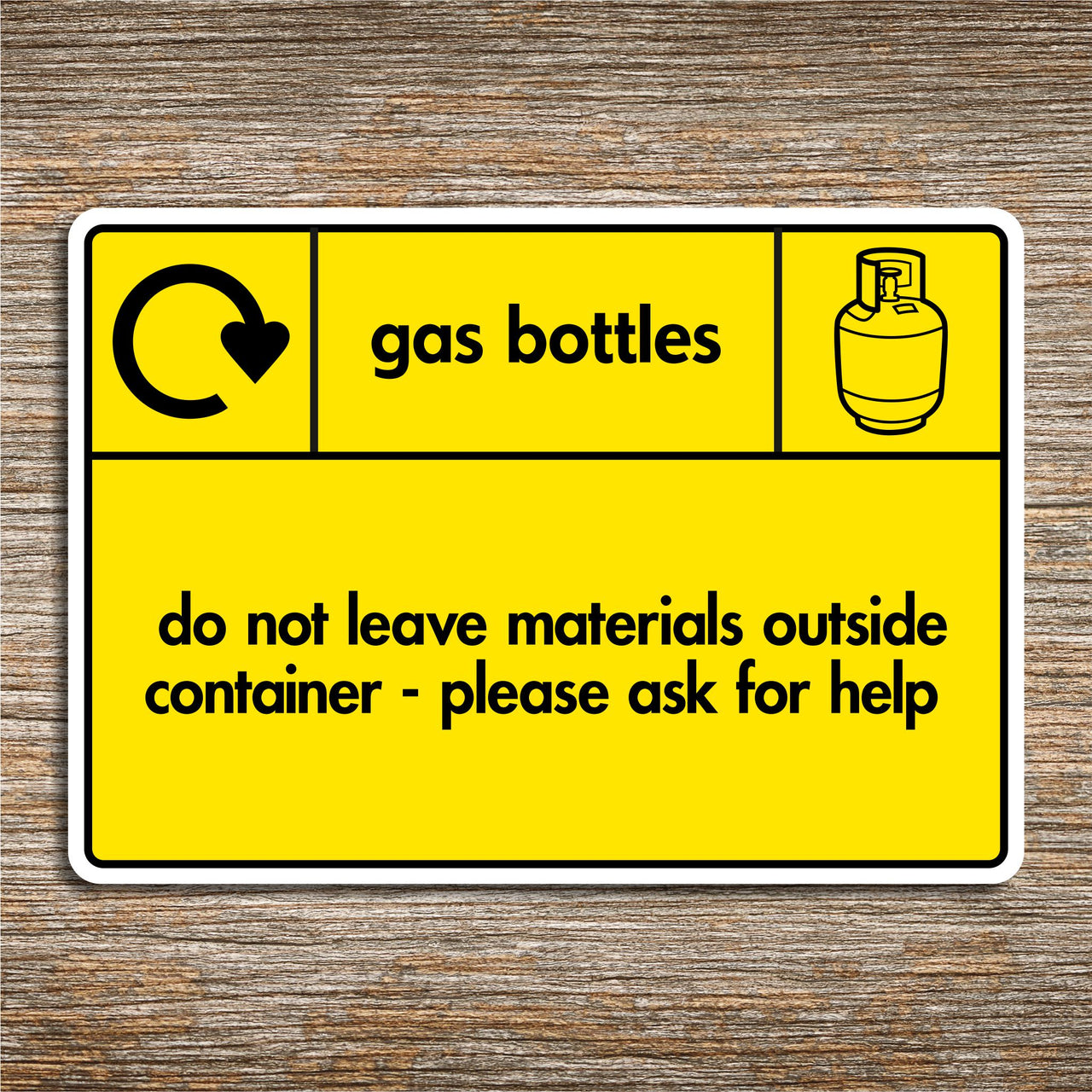 Gas Bottles Recycling Do Not Leave Materials Outside Container Sign