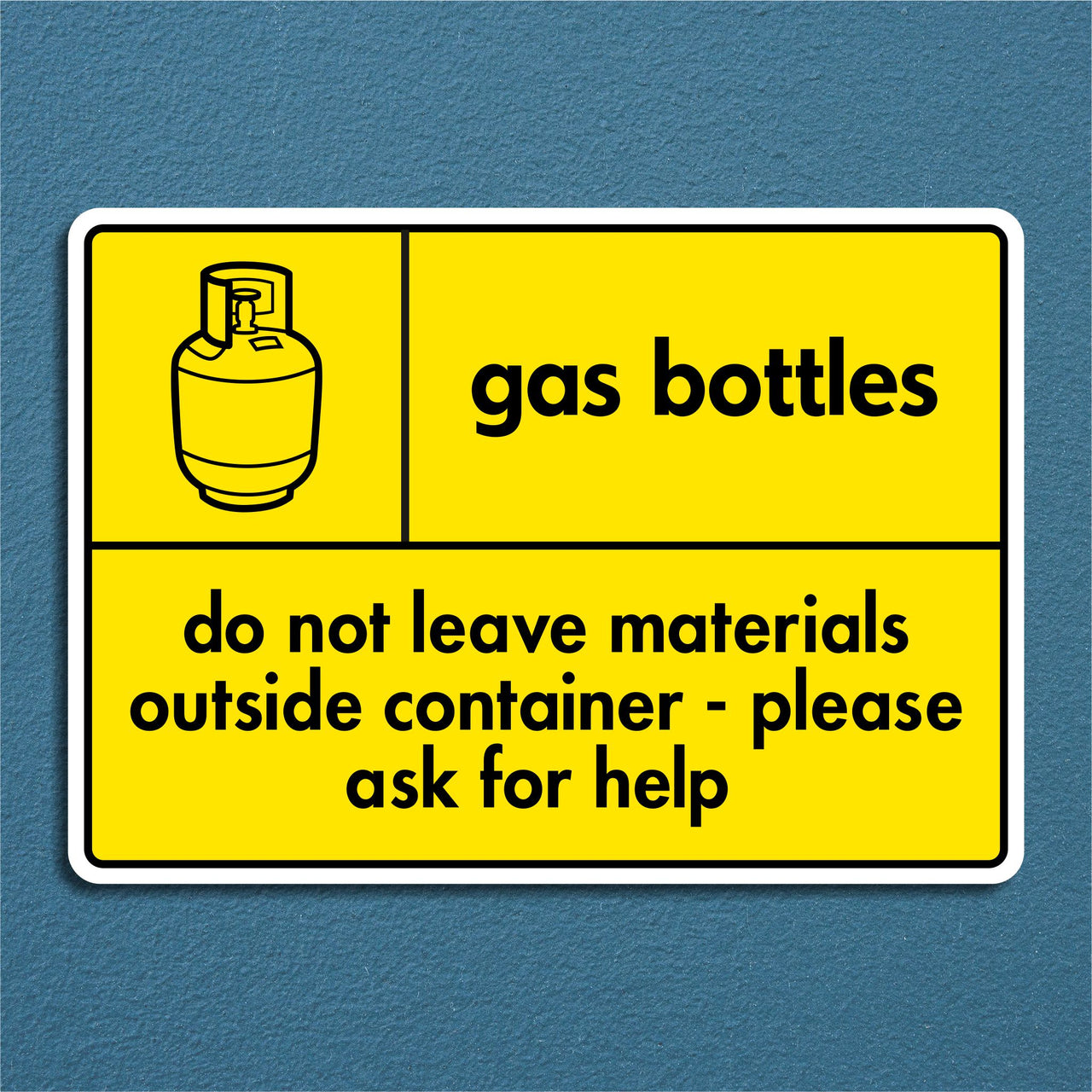 Gas Bottles Recycling Do Not Leave Materials Outside Container Sign