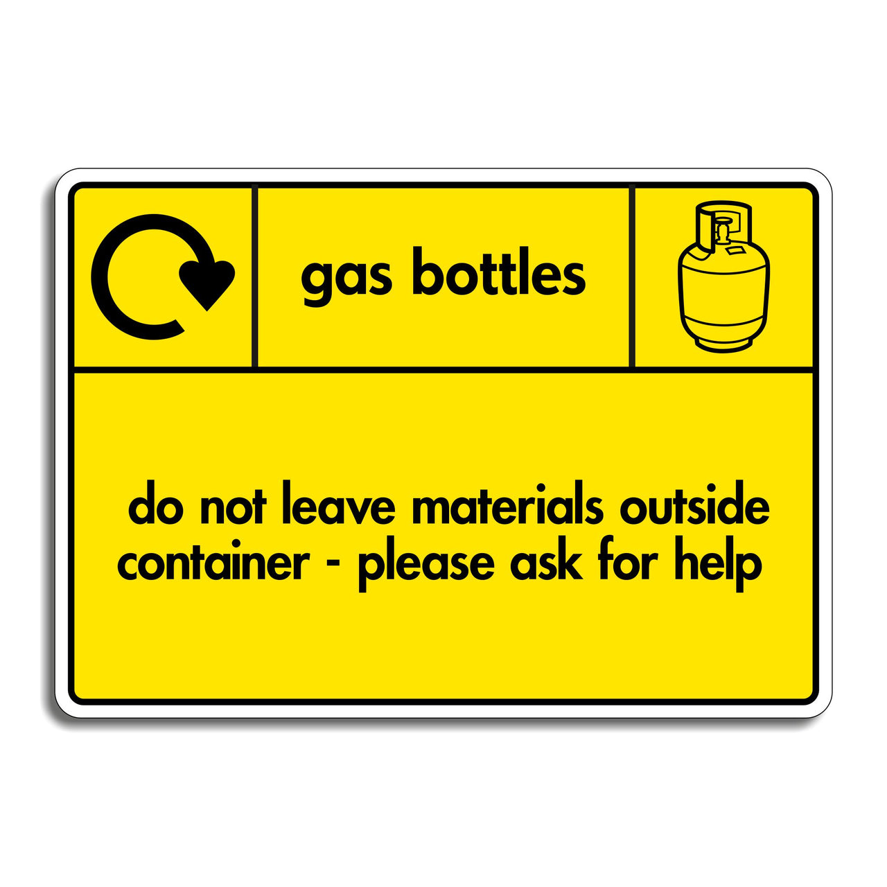 Gas Bottles Recycling Do Not Leave Materials Outside Container Sign