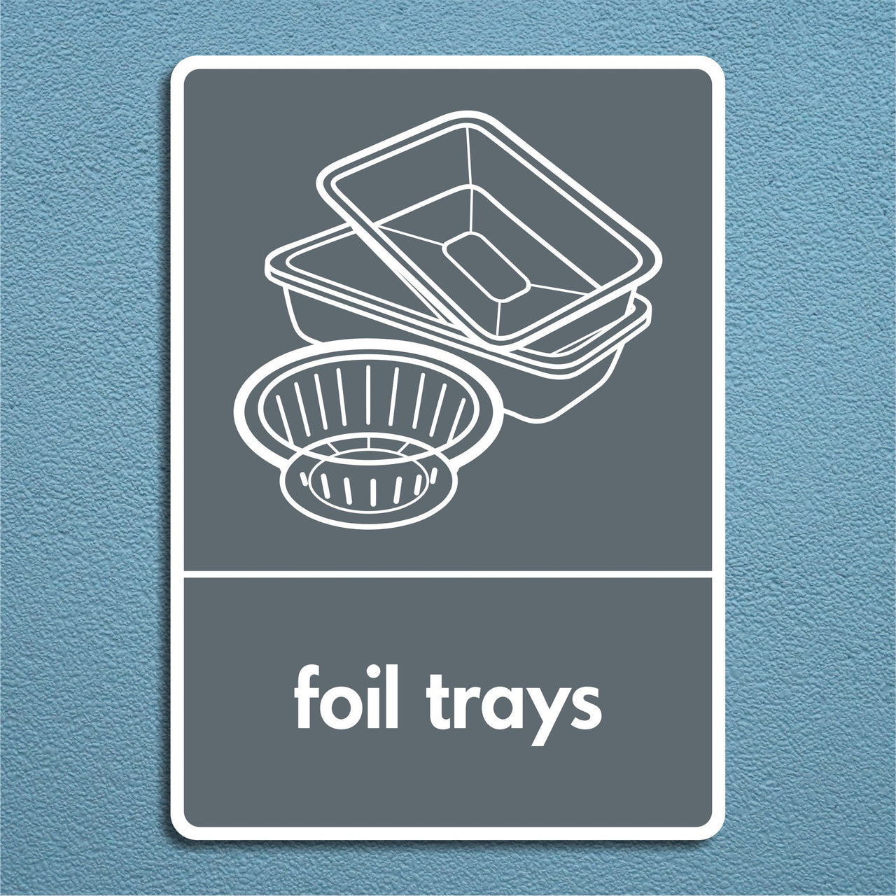 Metallic Foil Trays Recycling Sign