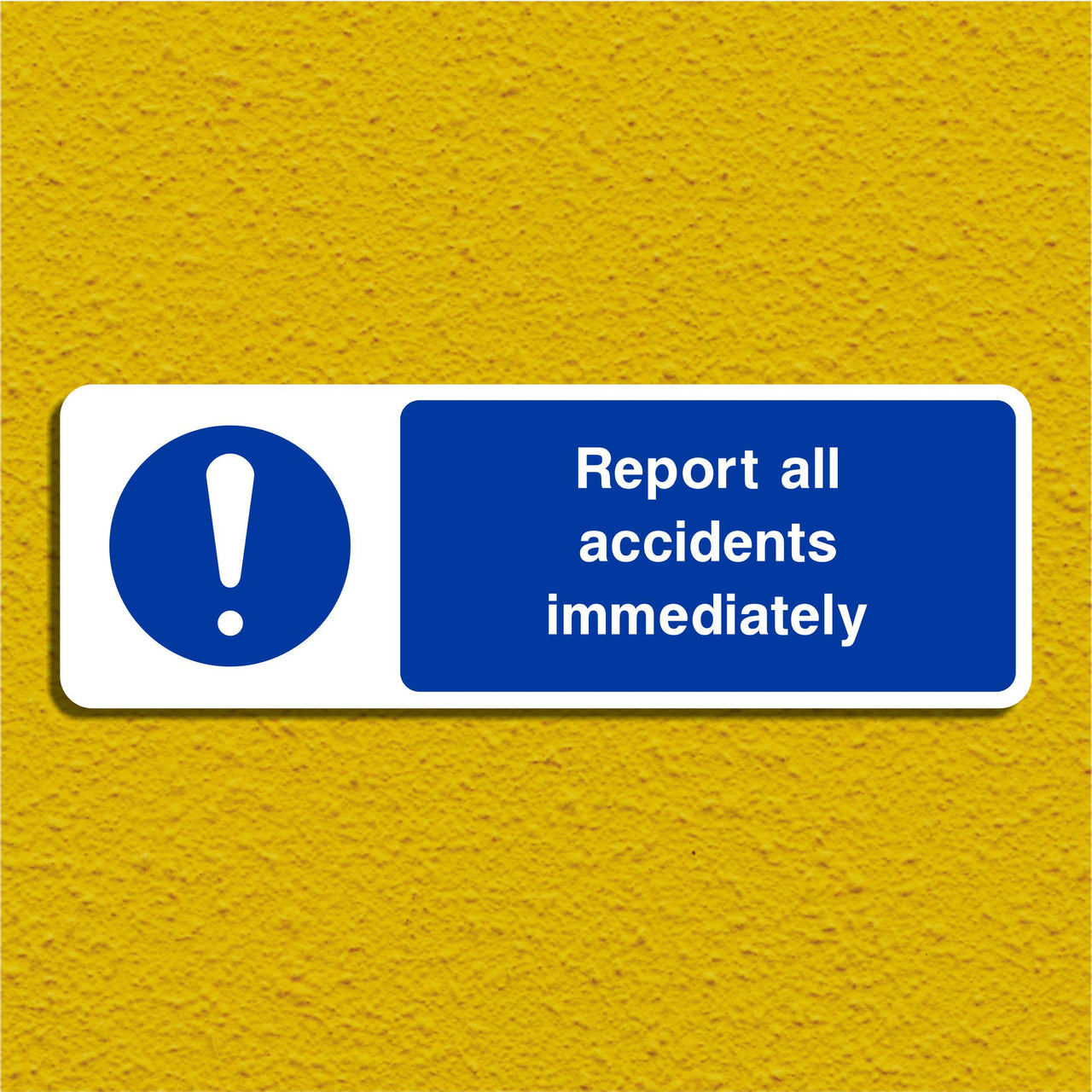 Report All Accidents Immediately Sign