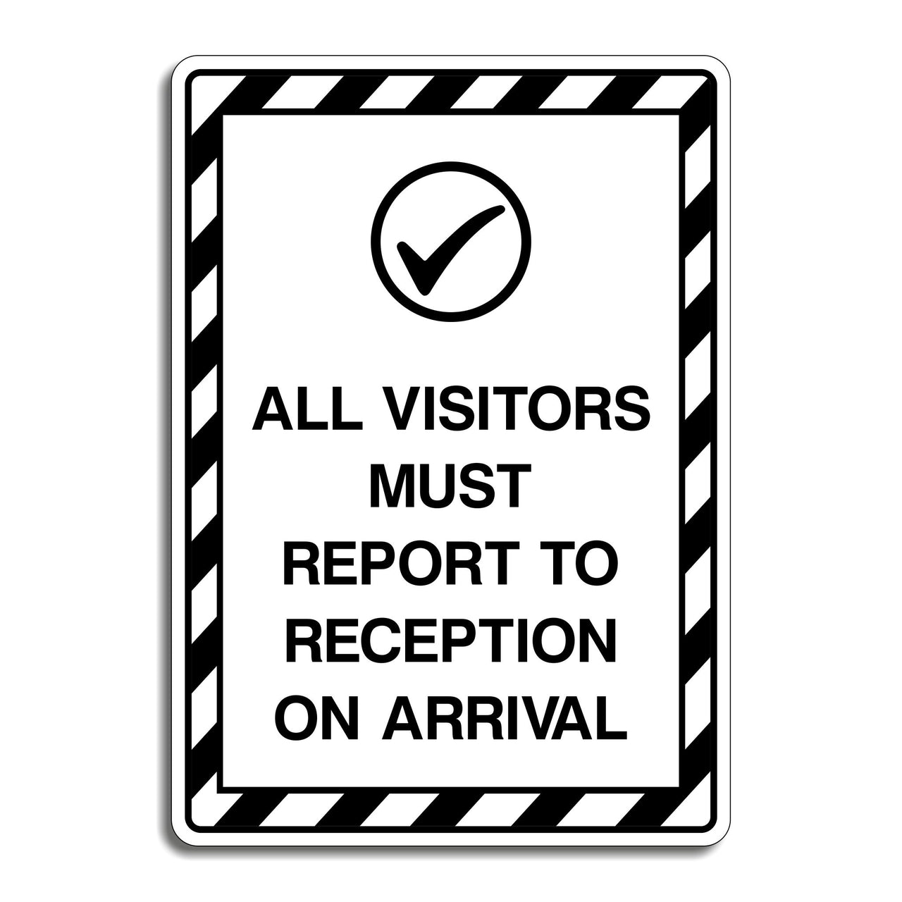 All Visitors Must Report To Reception on Arrival Sign