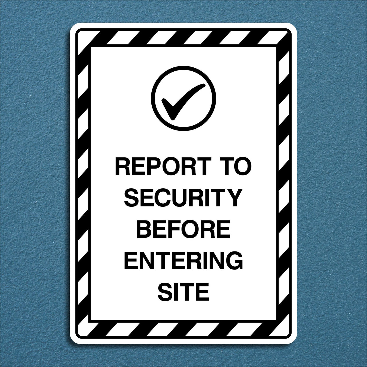 Report To Security Before Entering Site Sign
