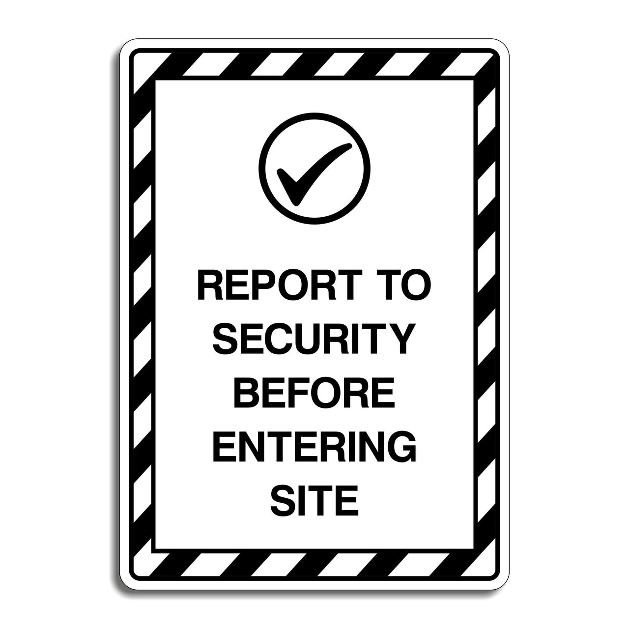 Report To Security Before Entering Site Sign