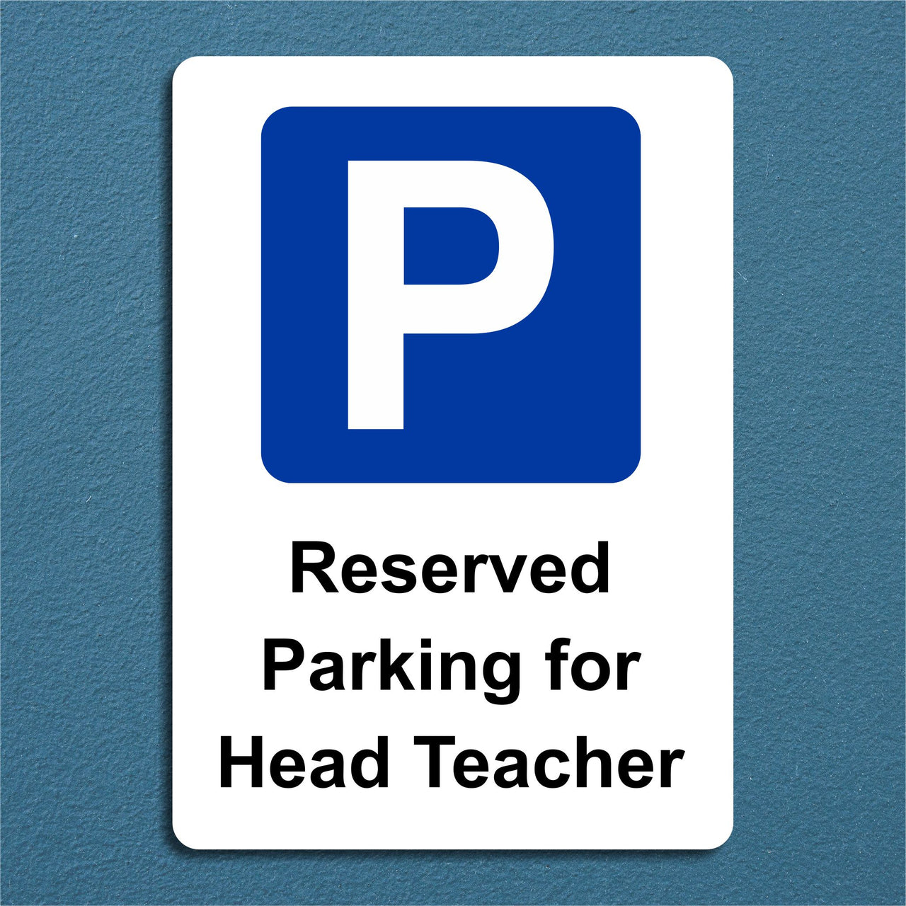 Reserved Parking For Head Teacher Sign