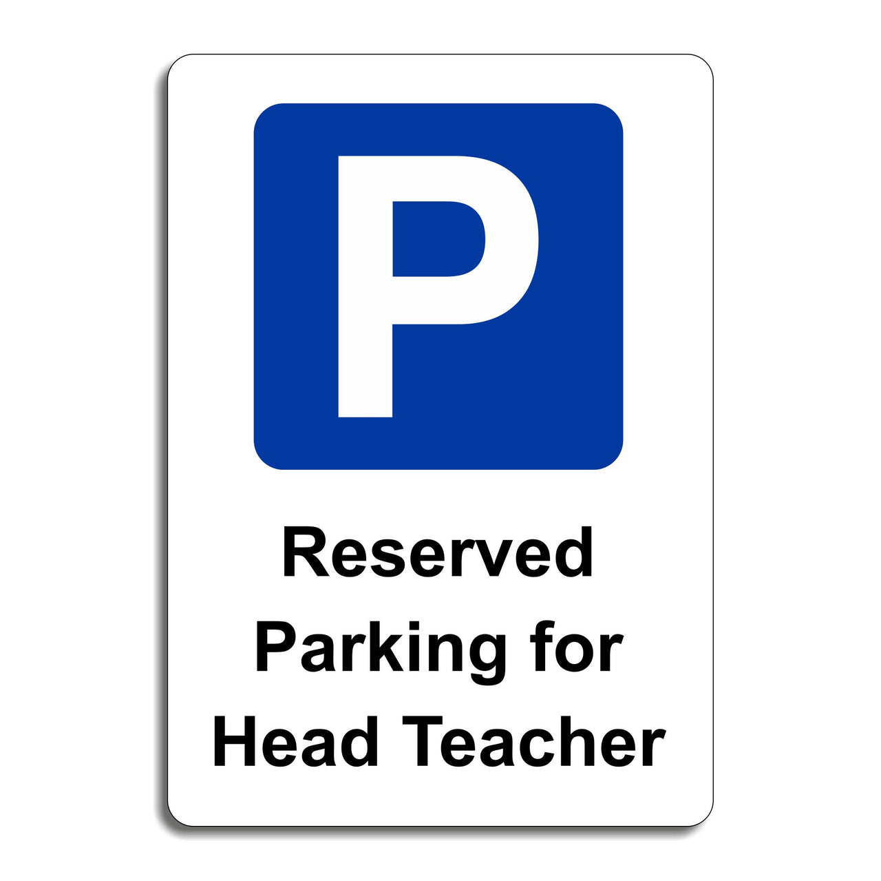 Reserved Parking For Head Teacher Sign
