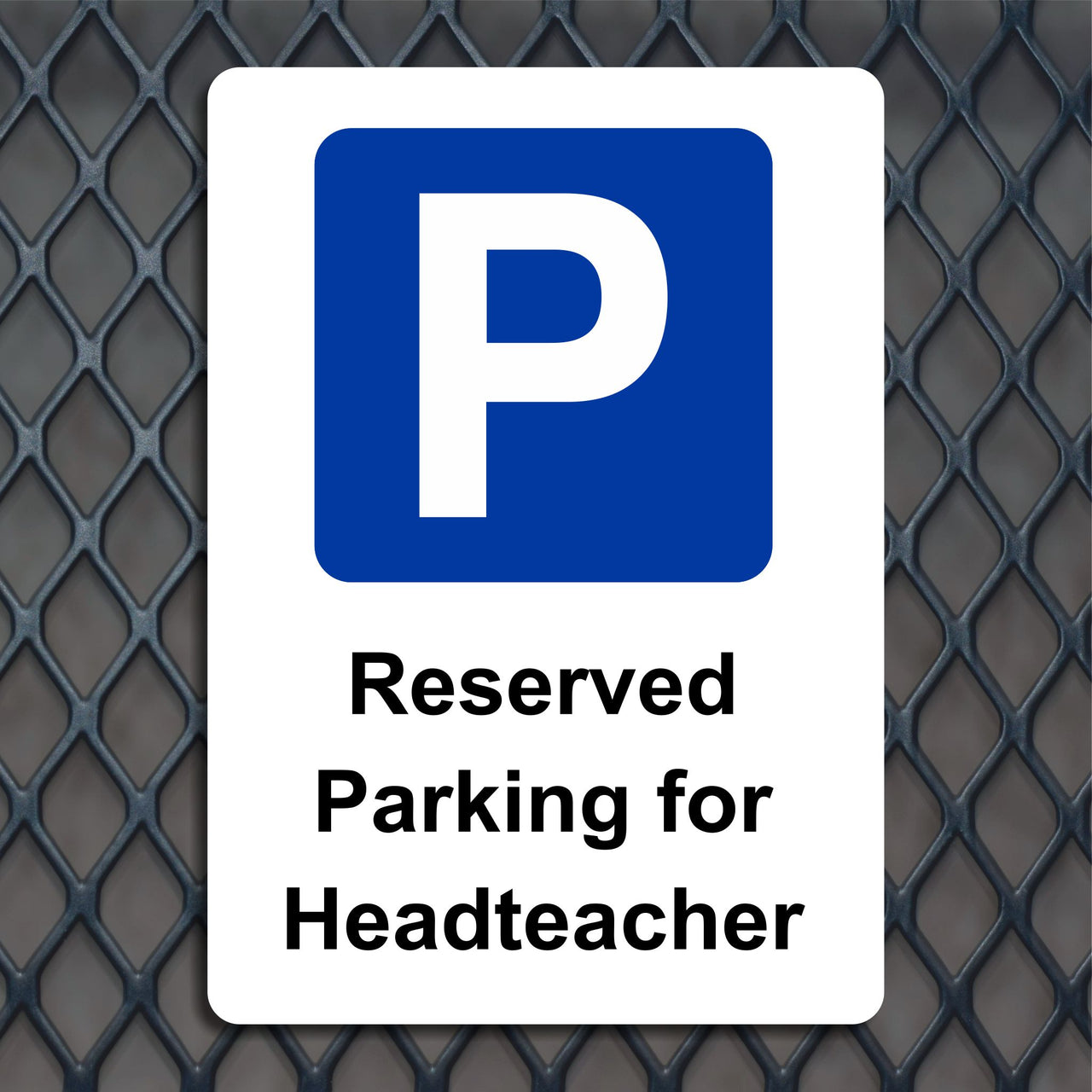 Reserved Parking For Headteacher Sign
