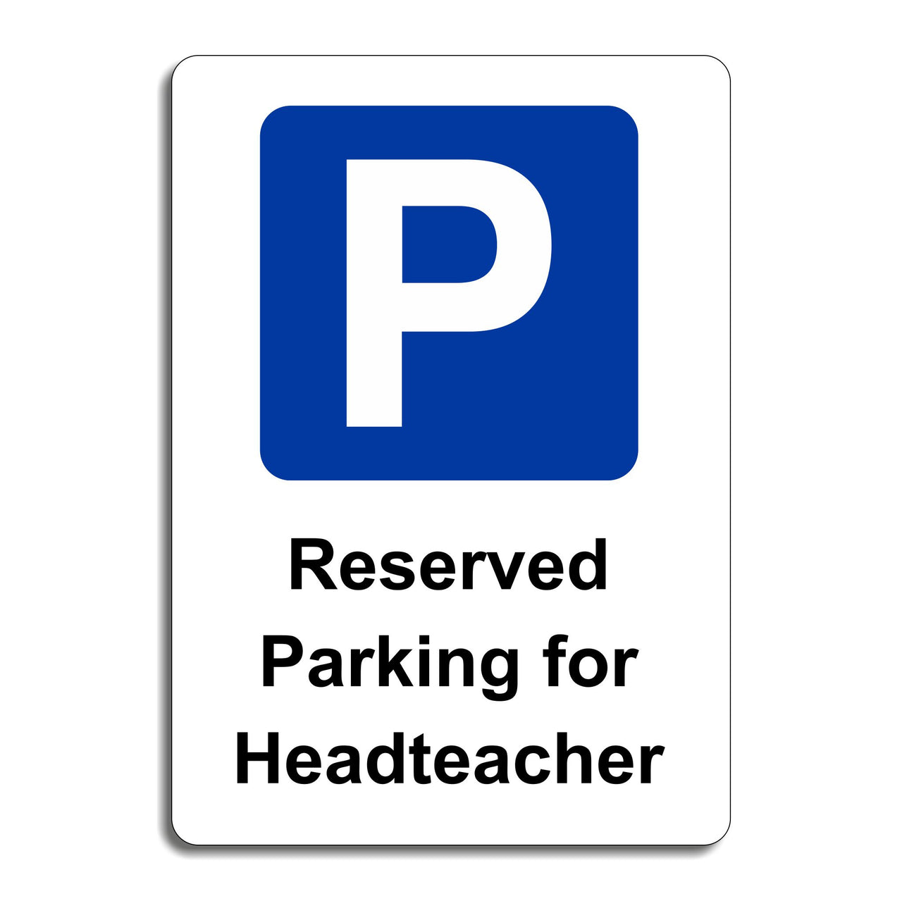 Reserved Parking For Headteacher Sign
