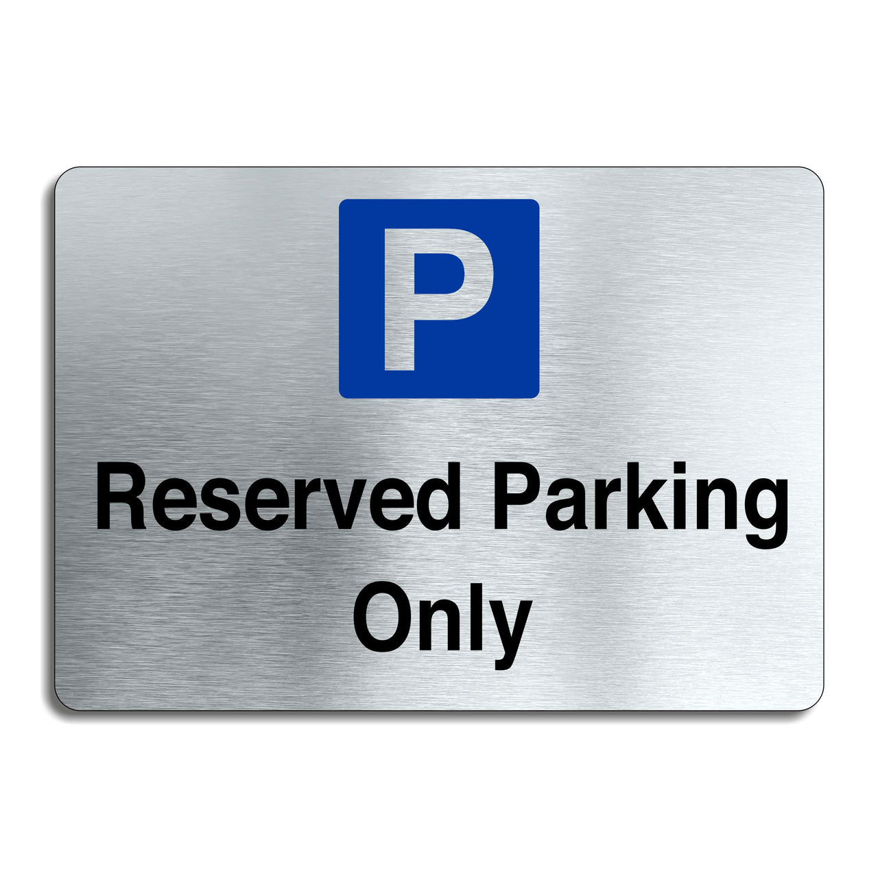 Brushed Aluminum Reserved Parking Only Sign