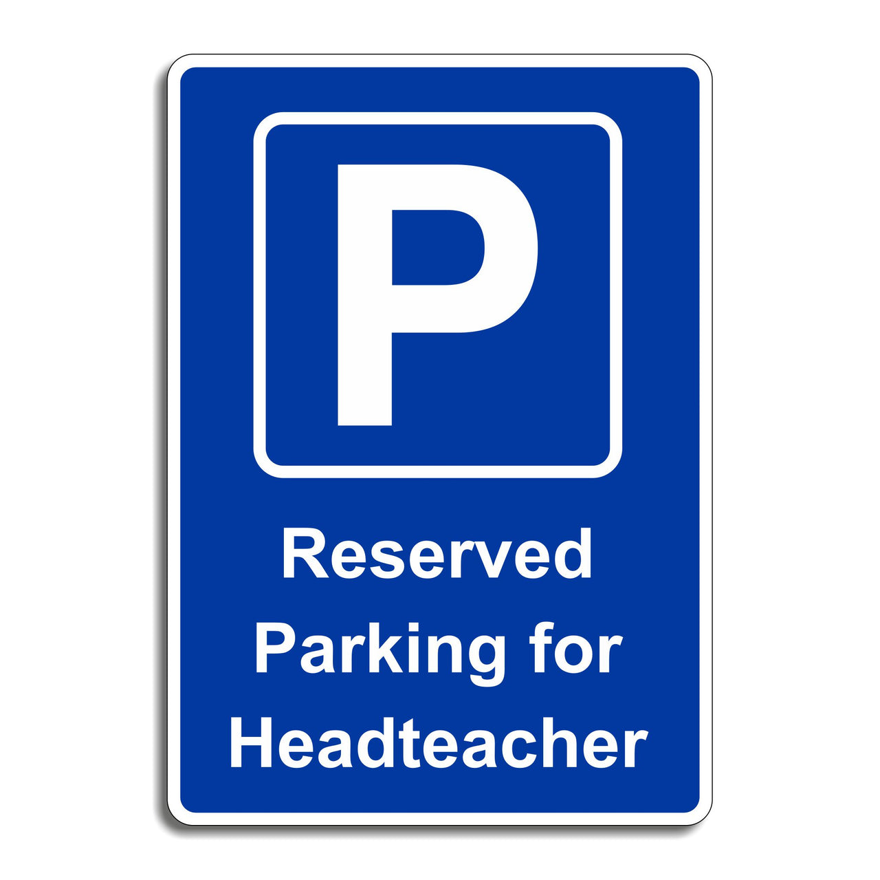 Reserved Parking For Headteacher Sign