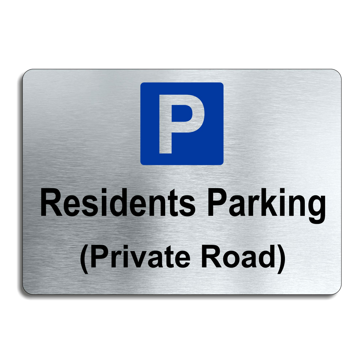 Brushed Aluminum Residents Parking (Private Road) Sign
