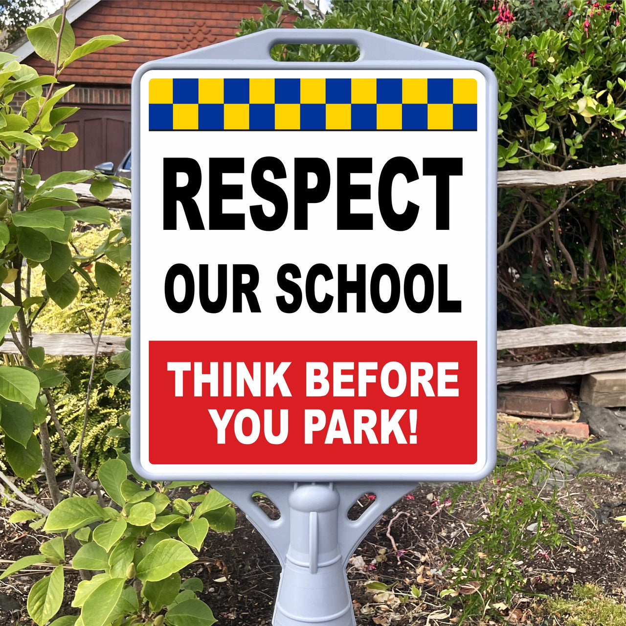 Respect our School Think Before You Park Freestanding School Sign