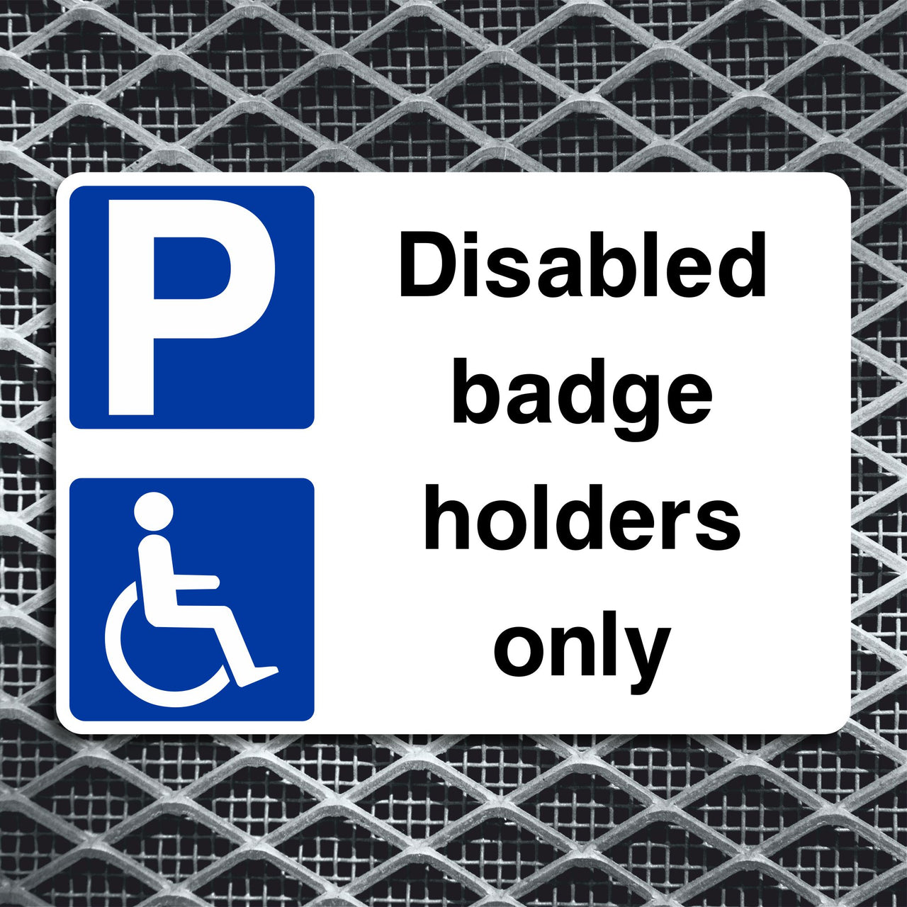 Disabled Badge Holders Only Sign