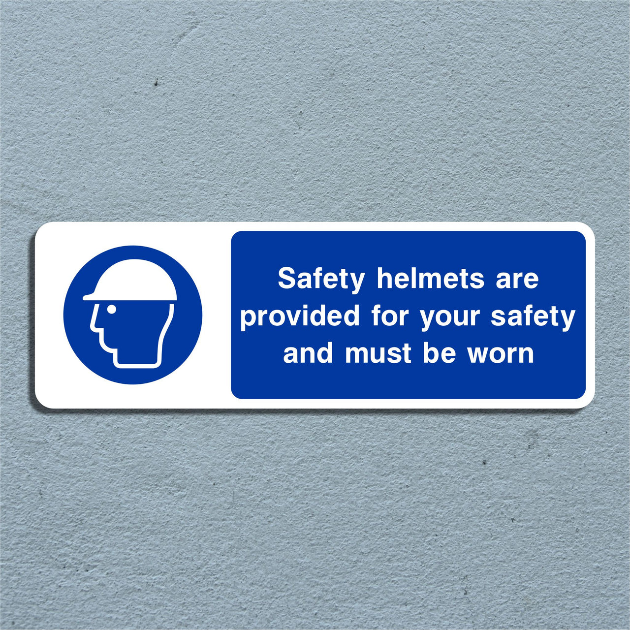 Safety Helmets Are Provided For Your Safety and Must Be Worn Sign