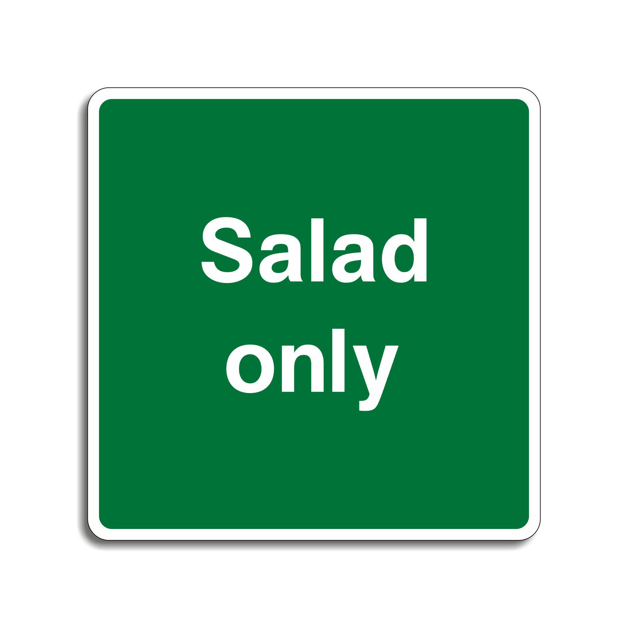 Salad Only Sign