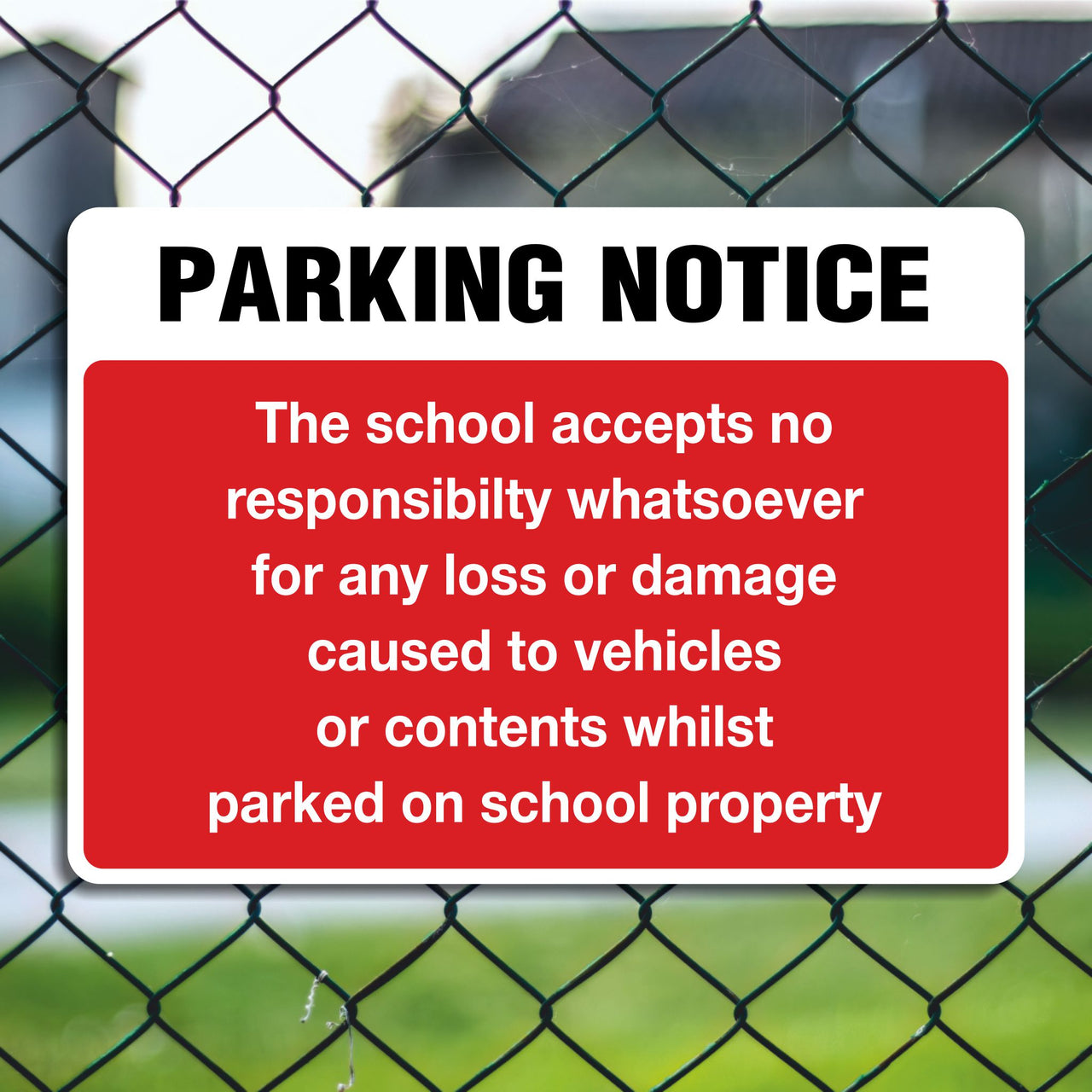 Parking Notice The School Accepts No Responsibility Whatsoever For Any Loss Or Damage Caused To Vehicles Sign