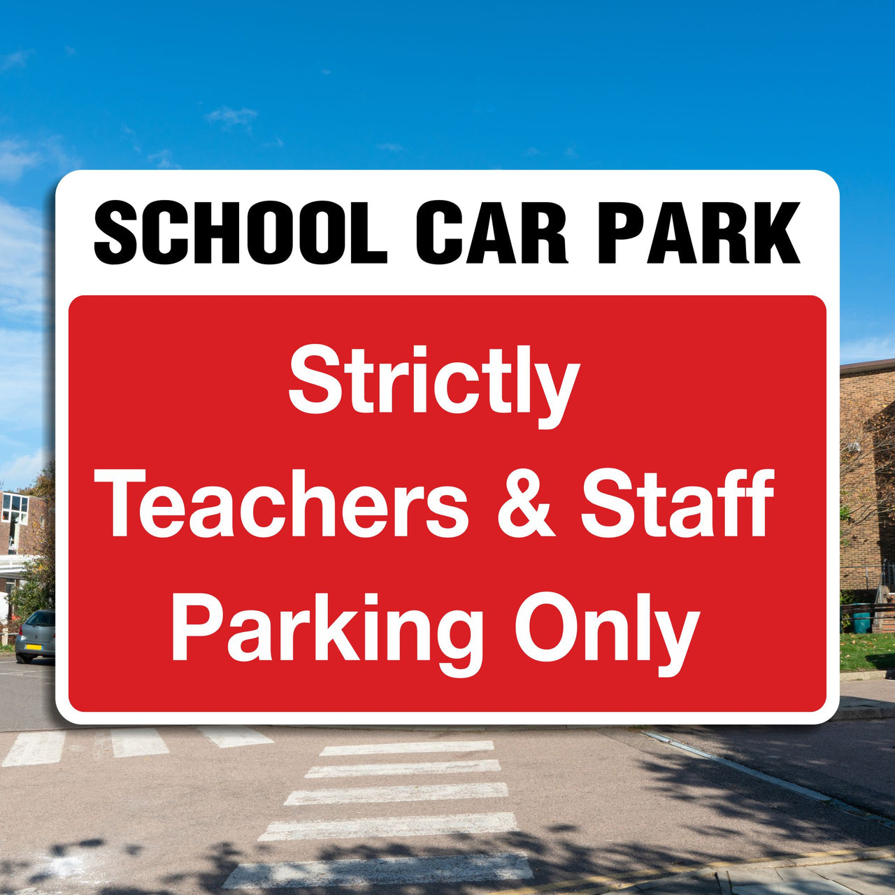 School Car Park Strictly Teachers & Staff Parking Only Sign