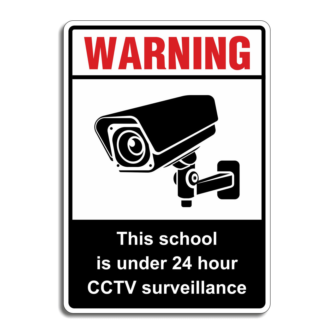 Warning This School Is Under 24 Hour CCTV Surveillance Sign