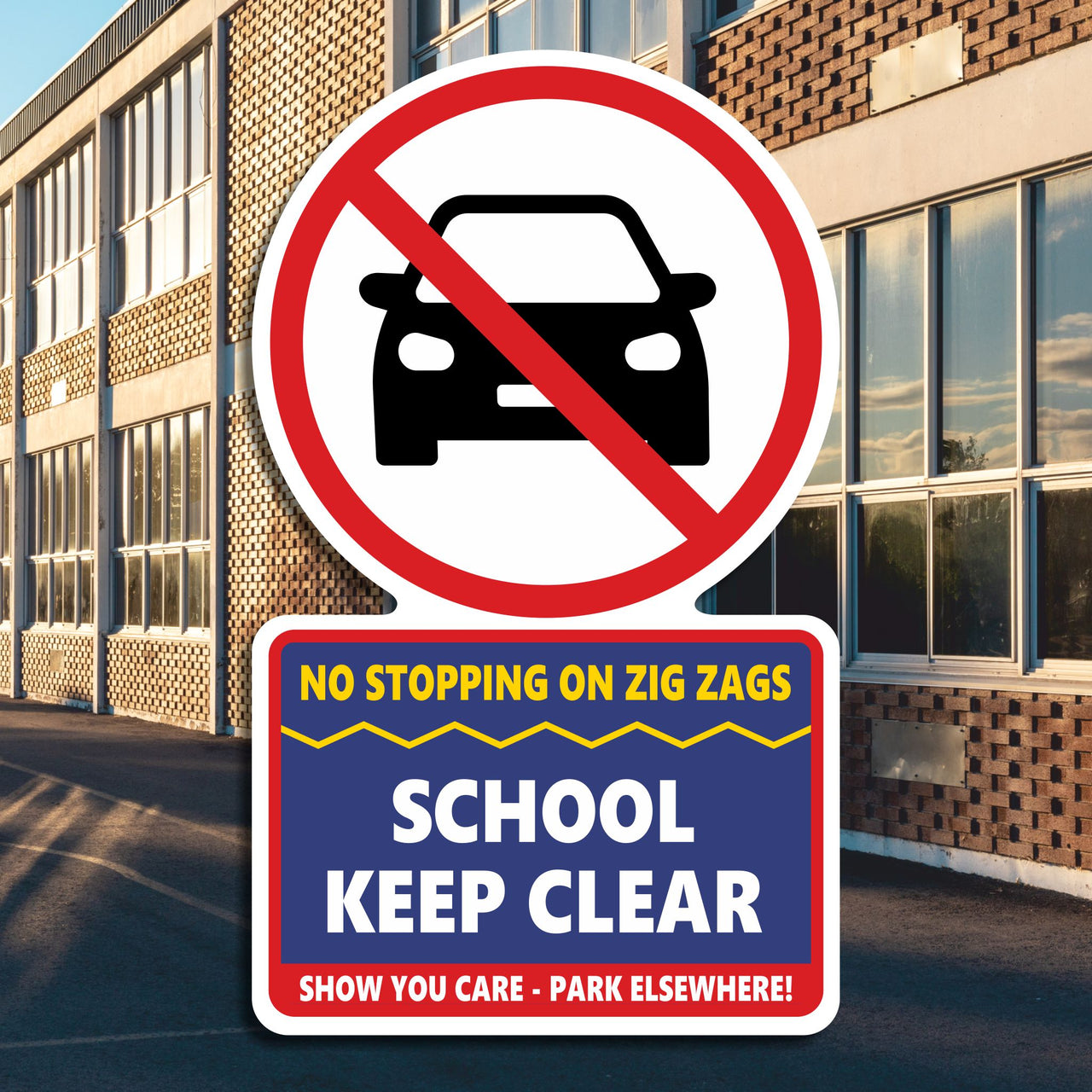 No Stopping On Zig Zags School Keep Clear Show You Care Park Elsewhere Sign