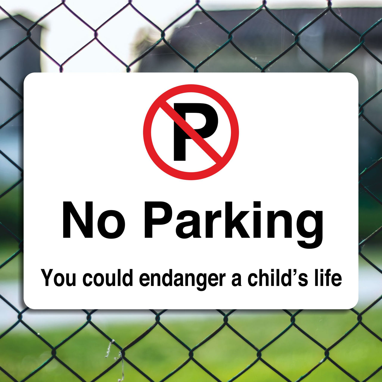 No Parking You Could Endanger A Child's Life Sign