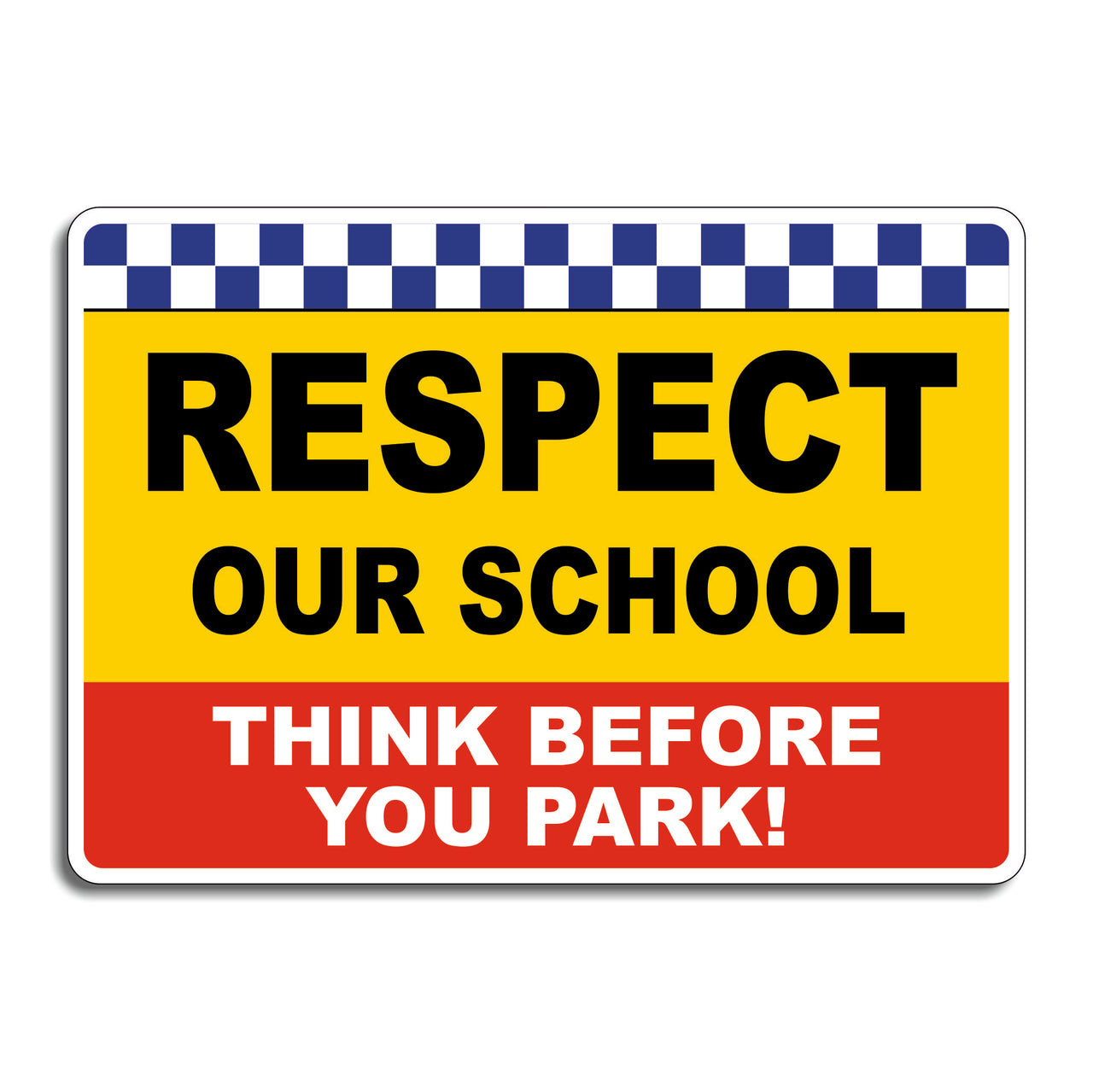 Respect Our School Think Before You Park Signs
