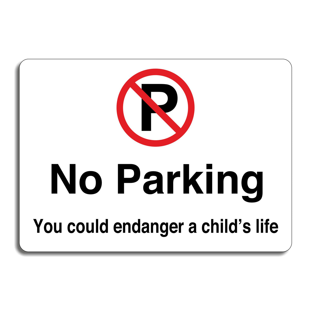 No Parking You Could Endanger A Child's Life Sign