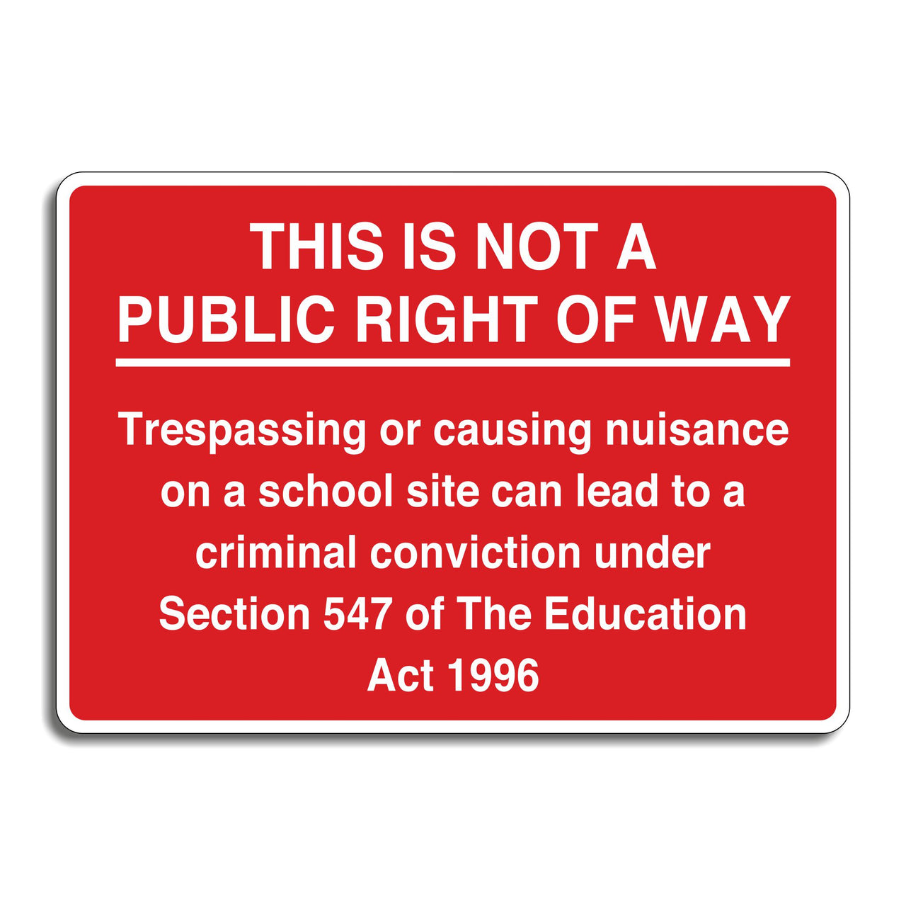 This Is Not A Public Right Of Way Trespassing Or Causing Nuisance On A School Site Can Lead To A Criminal Conviction Sign