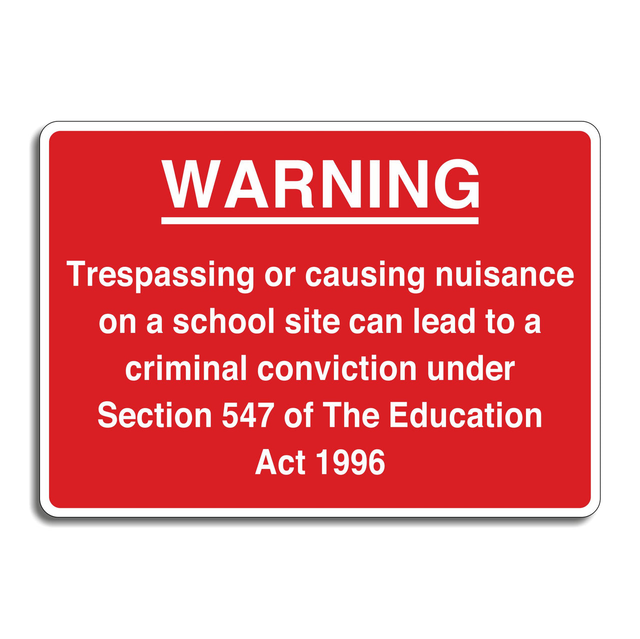 Warning Trespassing Or Causing Nuisance On A School Site Can Lead To A Criminal Conviction Sign