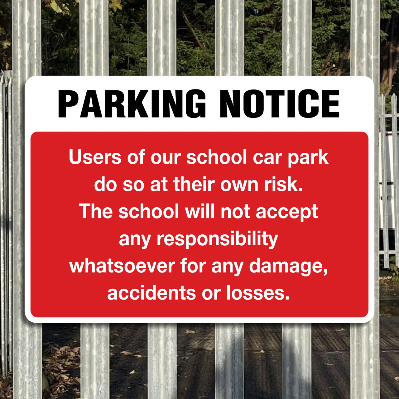 Parking Notice Users Of Our School Car Park Do So At Their Own Risk Sign