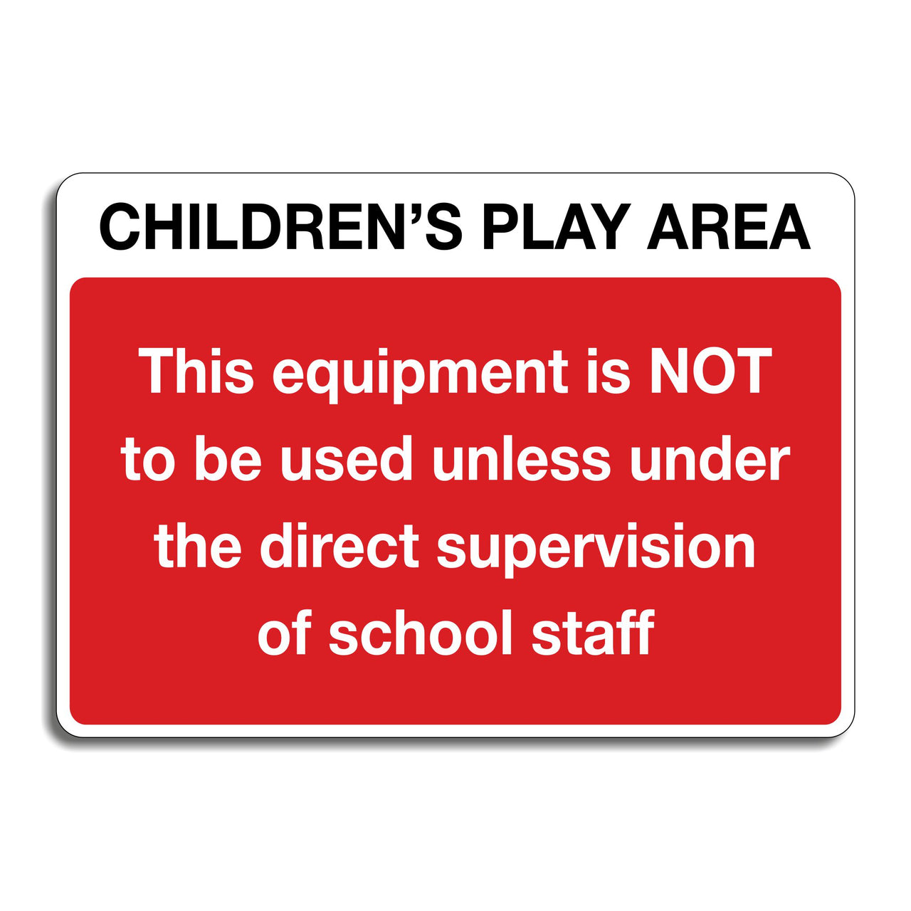 Children's Play Area This Equipment Is Not To Be Used Unless Under The Direct Supervision Of School Staff Sign