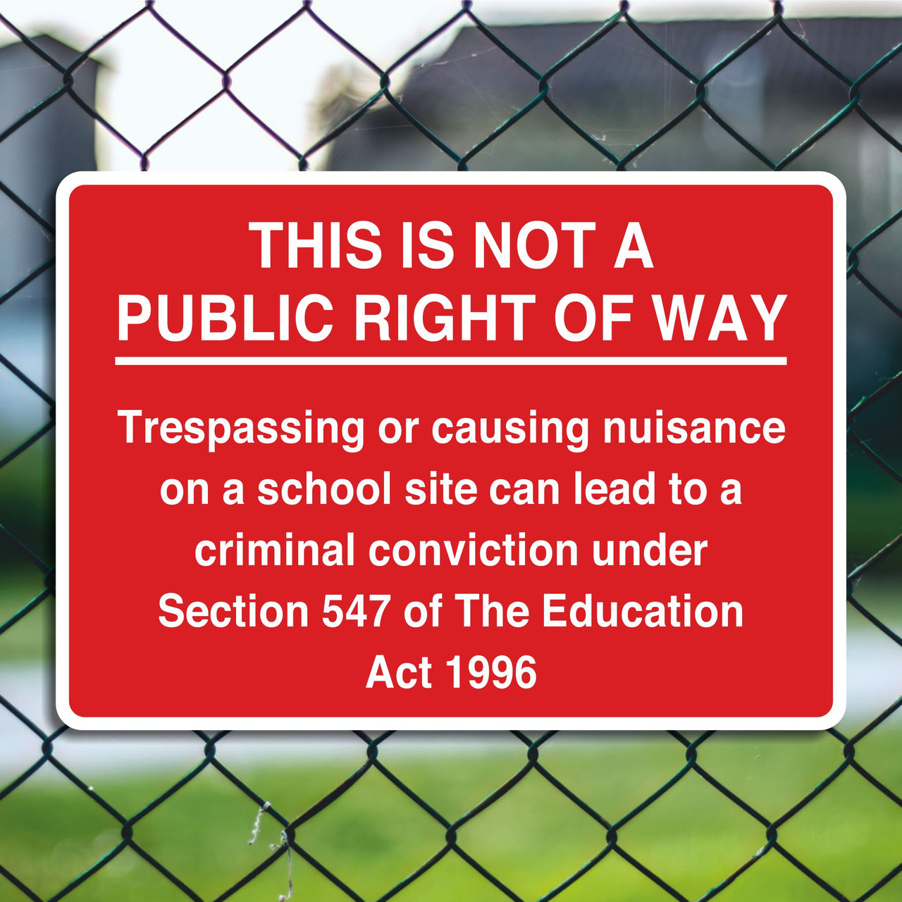 This Is Not A Public Right Of Way Trespassing Or Causing Nuisance On A School Site Can Lead To A Criminal Conviction Sign