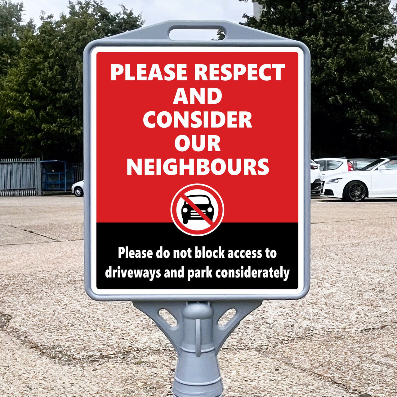 Please Respect and Consider Our Neighbours Freestanding School Parking Sign